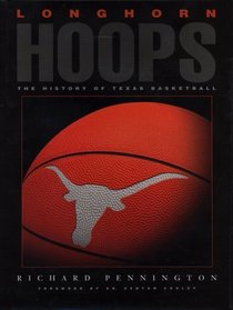 Longhorn Hoops : The History of Texas Basketball