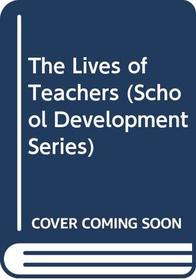The Lives of Teachers (School Development Series)