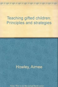 Teaching gifted children: Principles and strategies