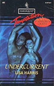 Undercurrent (Passion's Quest) (Harlequin Temptation, No 485)