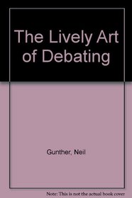 The Lively Art of Debating