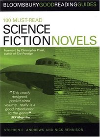 100 Must-Read Science Fiction Novels (Bloomsbury Good Reading Guide S.)
