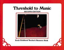 Threshold to Music, Early Childhood Materials (Grades K-2)