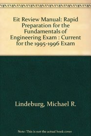 Eit Review Manual: Rapid Preparation for the Fundamentals of Engineering Exam : Current for the 1995-1996 Exam