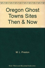 Oregon Ghost Towns Sites Map