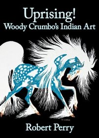 Uprising!: Woody Crumbo's Indian Art