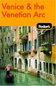 Fodor's Venice and the Venetian Arc, 4th Edition (Fodor's Gold Guides)