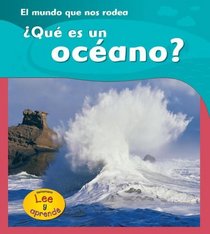 ¿Qué es un océano? (Heinemann Lee Y Aprende/Heinemann Read and Learn (Spanish)) (Spanish Edition)