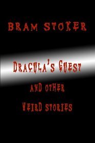 Dracula's Guest And Other Weird Stories