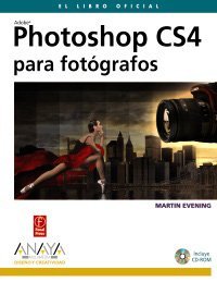 Photoshop CS4 para fotografos/ Photoshop CS4 for Photographers (Diseno Y Creatividad/ Design and Creativity) (Spanish Edition)