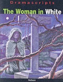 The Woman in White: The Play (Dramascripts Classic Texts)