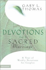 Devotions for a Sacred Marriage : A Year of Weekly Devotions for Couples