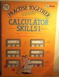 Calculator Skills 1 (Practise Together Series)