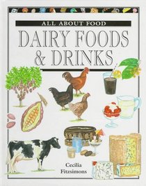 Dairy Foods & Drinks (All About Food Series)