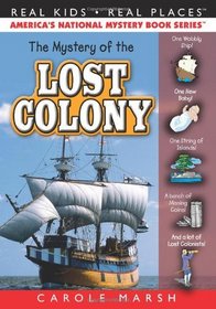 The Mystery of the Lost Colony (Real Kids, Real Places, Bk 37) (Carole Marsh Mysteries)