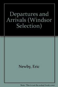 Departures and Arrivals (Windsor Selection)