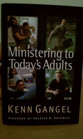Ministering To Todays Adults (Swindoll Leadership Library)