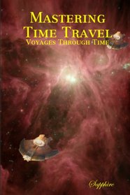 Mastering Time Travel: Voyages Through Time