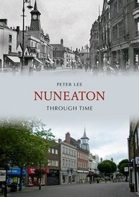 Nuneaton Through Time