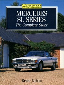 Mercedes Sl Series: The Complete Story (Crowood Autoclassics)