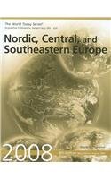 Nordic, Central, and Southeastern Europe 2008 (World Today Series Nordic, Central, and Southeastern Europe)