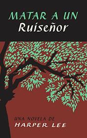 To Kill a Mockingbird Matar a un ruiseor (Spanish edition)