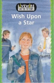 Wish Upon a Star: Youth Fiction (Livewire youth fiction)