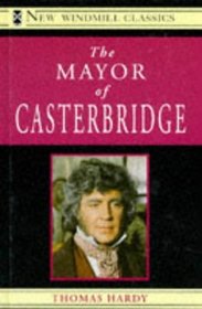 New Windmill Classics: The Mayor of Casterbridge (New Windmills)