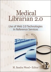 Medical Librarian 2.0: Use of Web 2.0 Technologies in Reference Services