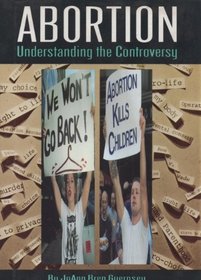 Abortion: Understanding the Controversy (Pro/Con)