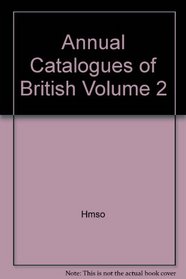 Annual Catalogues of British Volume 2