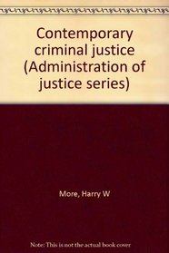 Contemporary criminal justice (Administration of justice series)