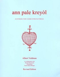 Ann Pale Kreyol : An Introductory Course in Haitian Creole (revised)