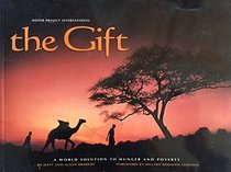 The Gift: A World Solution to Hunger and Poverty