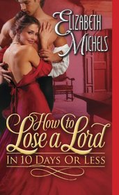 How to Lose a Lord in 10 Days or Less (Tricks of the Ton, Bk 3)
