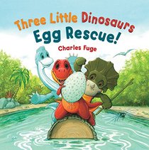 Three Little Dinosaurs Egg Rescue! (Meadowside Picture Book)