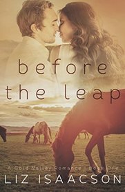 Before the Leap: An Inspirational Western Romance (Gold Valley Romance) (Volume 1)