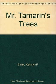 Mr. Tamarin's Trees