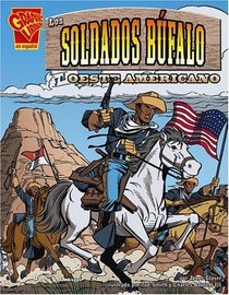 Los soldados búfalo y el Oeste Americano (Historia Grafica/Graphic History (Graphic Novels) (Spanish)) (Spanish Edition)