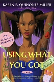 Using What You Got : A Novel