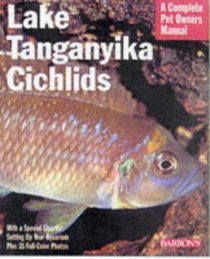 Lake Tanganyikan Cichlids (Complete Pet Owner's Manuals)
