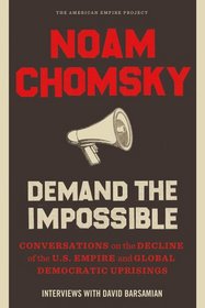 Demand the Impossible: Conversations on the Global Democratic Uprisings and the New Challenges to U.S. Empire