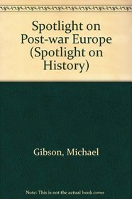 Spotlight on Post-war Europe (Spotlight on History S.)