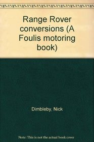 Range Rover Conversions (A Foulis motoring book)