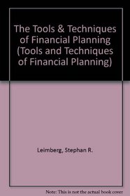 The Tools  Techniques of Financial Planning (Tools and Techniques of Financial Planning, 6th ed)