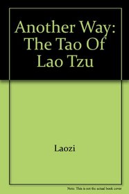 Another Way: The Tao of Lao Tzu