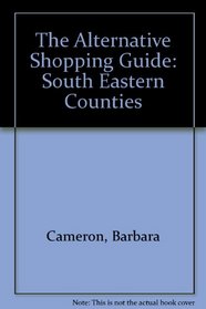 The Alternative Shopping Guide: South Eastern Counties