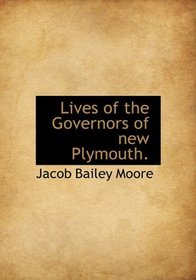 Lives of the Governors of new Plymouth.