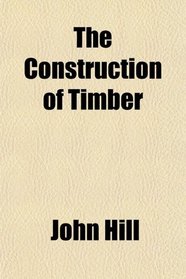 The Construction of Timber