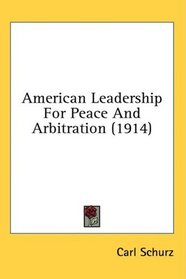 American Leadership For Peace And Arbitration (1914)